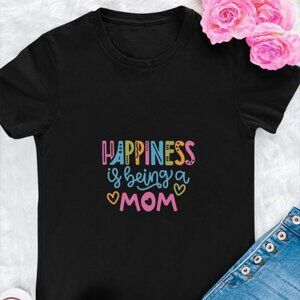 Happiness Is Being Mom Funny Mother's Day Gift T-Shirt